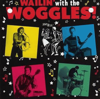 The Woggles : Wailin' With the Woggles